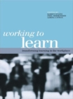 WORKING TO LEARN: TRANSFORMING LEARNING IN THE WOR - Book