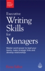 Executive Writing Skills for Managers : Master Word Power to Lead Your Teams, Make Strategic Links and Develop Relationships - Book
