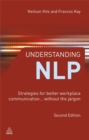 Understanding NLP : Strategies for Better Workplace Communication.. Without the Jargon - Book