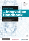 The Innovation Handbook : How to Profit from Your Ideas, Intellectual Property and Market Knowledge - Book