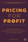 Pricing for Profit : How to Develop a Powerful Pricing Strategy for Your Business - Book