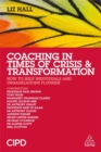 Coaching in Times of Crisis and Transformation : How to Help Individuals and Organizations Flourish - Book
