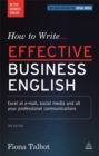 How to Write Effective Business English : Excel at E-mail, Social Media and All Your Professional Communications - Book
