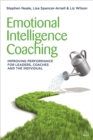 Emotional Intelligence Coaching : Improving Performance for Leaders, Coaches and the Individual - Book