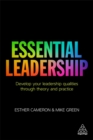 Essential Leadership : Develop Your Leadership Qualities Through Theory and Practice - Book