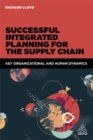 Successful Integrated Planning for the Supply Chain : Key Organizational and Human Dynamics - Book