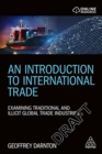 An Introduction to International Trade : Examining Traditional and Illicit Global Trade Industries - Book