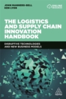 The Logistics and Supply Chain Innovation Handbook : Disruptive Technologies and New Business Models - Book