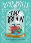 Tiny Britain : A Collection of the Nation's Overlooked Little Treasures - Book