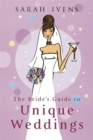 The Bride's Guide To Unique Weddings - Book