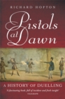 Pistols At Dawn : A history of duelling - Book