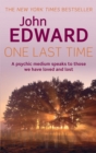 One Last Time : A psychic medium speaks to those we have loved and lost - Book