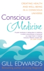 Conscious Medicine : A radical new approach to creating health and well-being - Book