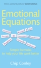 Emotional Equations : Simple formulas to help your life work better - Book