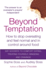Beyond Temptation : How to stop overeating and feel normal and in control around food - Book