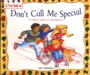 A First Look At: Disability: Don't Call Me Special - Book