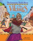 The Gruesome Truth About: The Vikings - Book