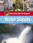 Can the Earth Cope?: Water Supply - Book