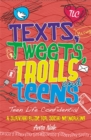 Teen Life Confidential: Texts, Tweets, Trolls and Teens - Book