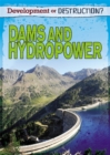 Development or Destruction?: Dams and Hydropower - Book
