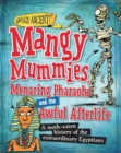 Awfully Ancient: Mangy Mummies, Menacing Pharoahs and Awful Afterlife : A moth-eaten history of the extraordinary Egyptians - Book