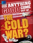 Did Anything Good Come Out of... the Cold War? - Book