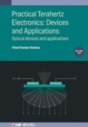 Practical Terahertz Electronics: Devices and Applications, Volume 2 : Optical devices and applications - Book