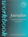 Journalism Workbook : A Manual of Tasks, Projects and Resources - Book