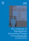 The Challenge of Management Accounting Change : Behavioural and Cultural Aspects of Change Management - Book