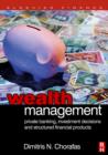 Wealth Management : Private Banking, Investment Decisions, and Structured Financial Products - Book