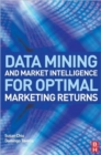 Data Mining and Market Intelligence for Optimal Marketing Returns - Book