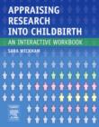 Appraising Research into Childbirth : An Interactive Workbook - Book