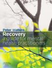 Recovery : A Guide for Mental Health Practitioners - Book