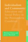 Individualism And Community : Education And Social Policy In The Postmodern Condition - Book