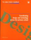 Coordinating Design and Technology Across the Primary School - Book
