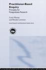Practitioner-Based Enquiry : Principles and Practices for Postgraduate Research - Book
