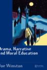 Drama, Narrative and Moral Education - Book