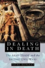 Dealing in Death : The Arms Trade and the British Civil Wars - Book