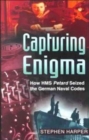 Capturing Enigma : How HMS "Petard" Seized the German Naval Codes - Book