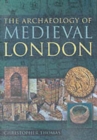 The Archaeology of Medieval London - Book