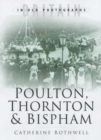 Around Poulton, Thornton and Bispham in Old Photographs - Book