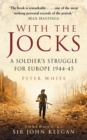 With the Jocks : A Soldier's Struggle for Europe 1944-45 - Book