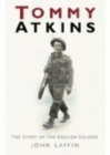 Tommy Atkins : The Story of the English Soldier - Book