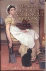 The Rise and Fall of the Victorian Servant - Book
