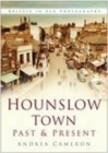 Hounslow Town Past and Present - Book