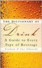 The Dictionary of Drink : A Guide to Every Type of Beverage - Book