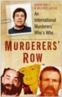 Murderers' Row : An International Murderers' Who's Who - Book