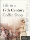 Life in a 17th Century Coffee Shop - Book