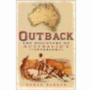 Outback : The Discovery of Australia's Interior - Book