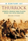 A Century of Thurrock : Events, People and Places Over the 20th Century - Book